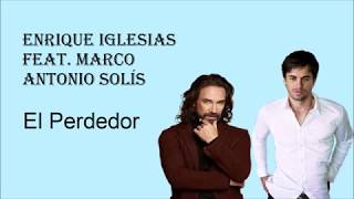 El Perdedor -Enrique Iglesias Feat. Marco Antonio Solís- Letra
