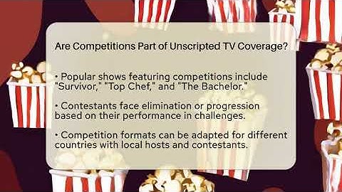 Are Competitions Part of Unscripted TV Coverage? - The Reality Radar
