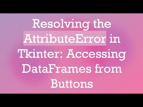 Resolving the AttributeError