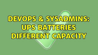 DevOps & SysAdmins: UPS Batteries different capacity