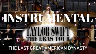 the last great american dynasty (Eras Tour Instrumental w/ Backing Vocals)