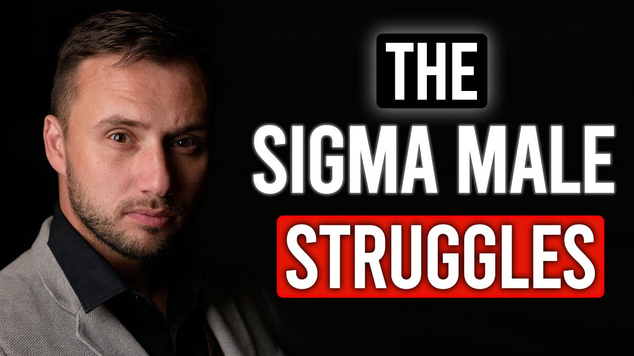 The Struggles of Sigma Male