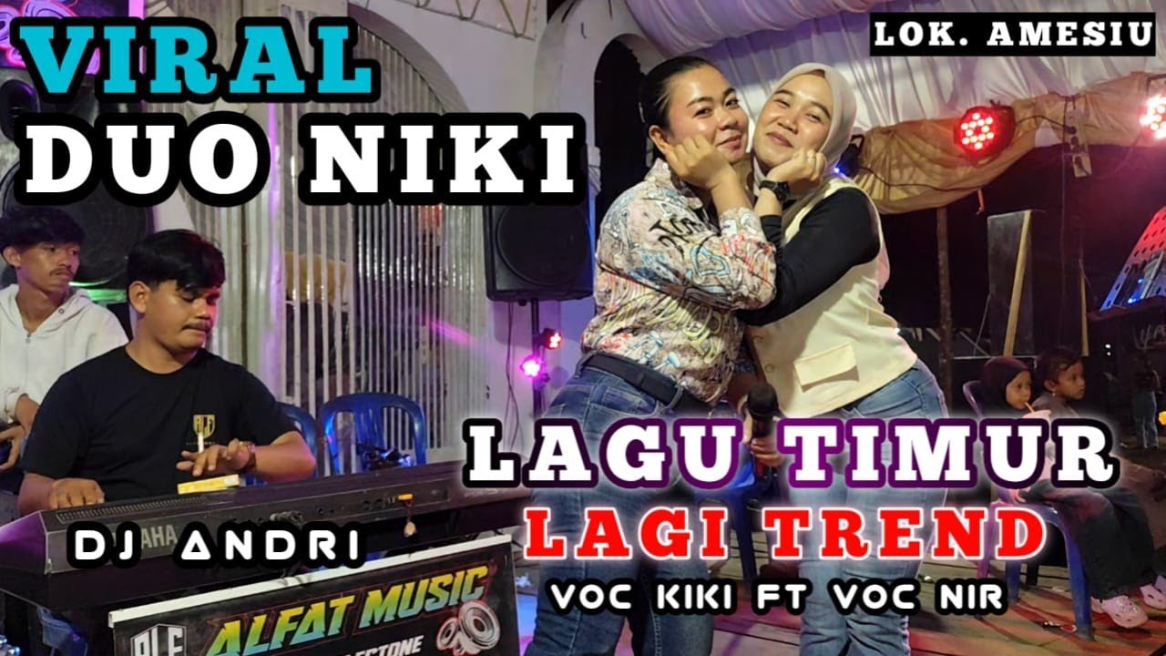 💥🔥🍂VIRAL DUO NIKI🔰LULO LAGU TIMUR PALING TREND🔰VOC KIKI-VOC NIR-DJ ANDRY⏩📌LOK AMESIU