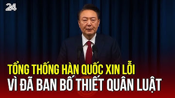 Tổng thống Hàn Quốc xin lỗi vì đã ban bố thiết quân luật | VTV24