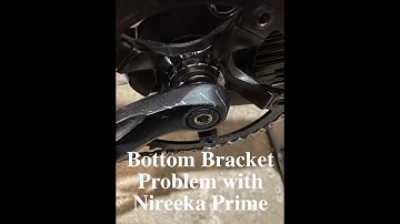 Nireeka Prime - Bottom Bracket Problem