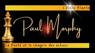 Paul Morphy La Fierté Et Le Chagrin Des Échecs