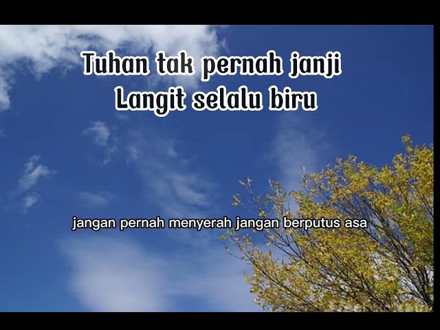 Tuhan tak pernah janji langit selalu biru |Lirik |Lagu rohani kristen class=