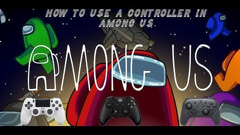 How to use ANY controller in Among Us! 🤩 ( PC Only )
