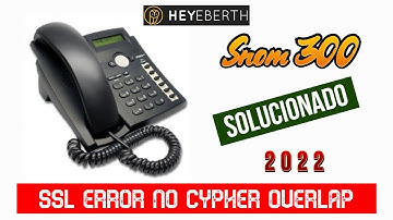 Error: SSL_ERROR_NO_CYPHER_OVERLAP Snom 300