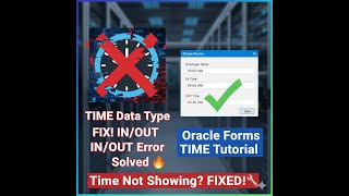 Attendance IN/OUT Time Setup in Oracle Forms