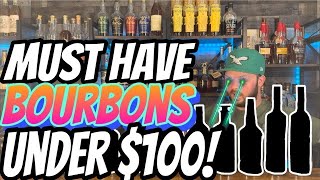 Must Have Bourbons Under $100!