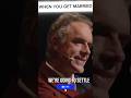 Jordan Peterson: When You Get Married, Don’t Settle Down #jordanpeterson#marriageadvice