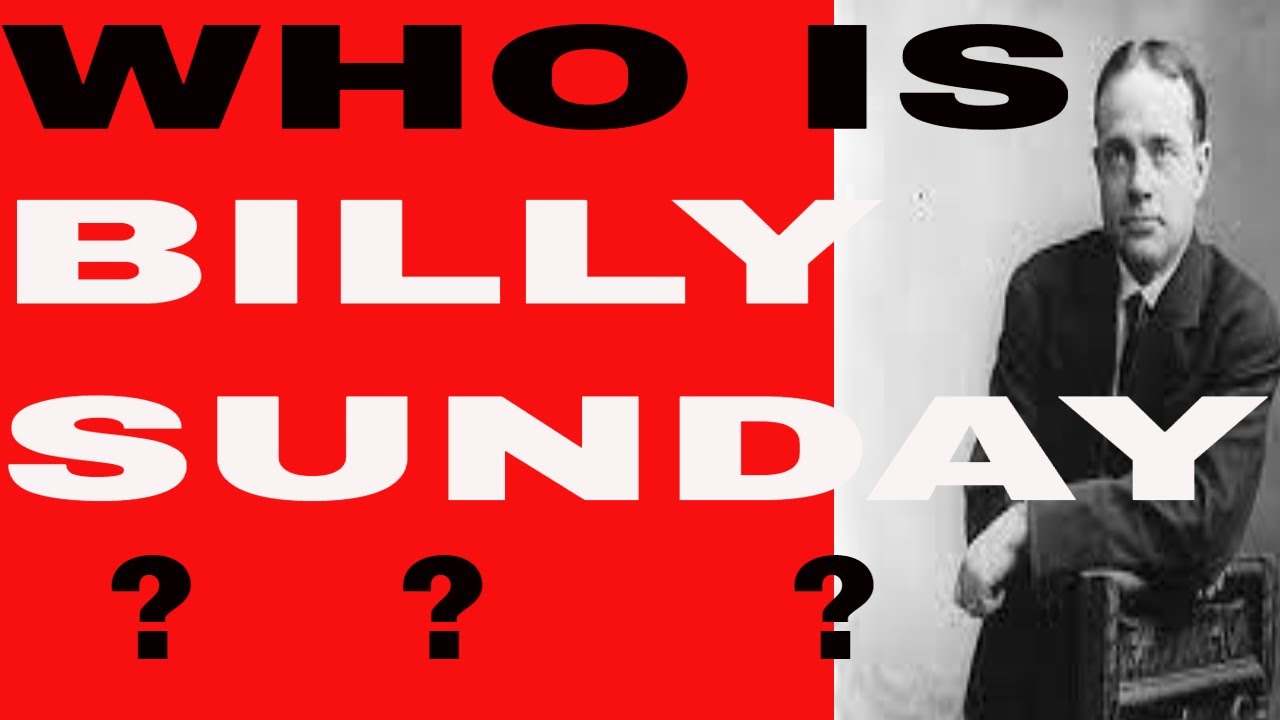 who-was-billy-sunday-youtube