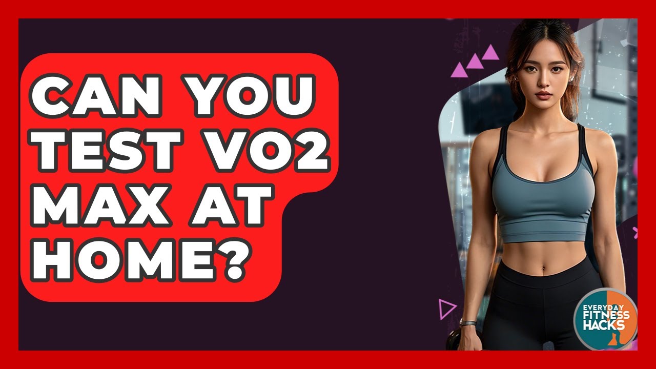 Can You Test VO2 Max At Home? - Everyday Fitness Hacks