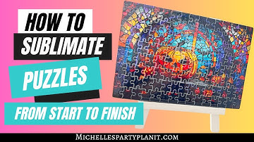 How to Sublimate Puzzles from Start to Finish - Sublimation for Beginners