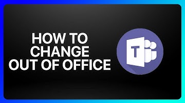 How To Change Out Of Office In Microsoft Teams Tutorial