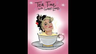 5. Juicy Secrets | Tea Time with Gabby Lamb