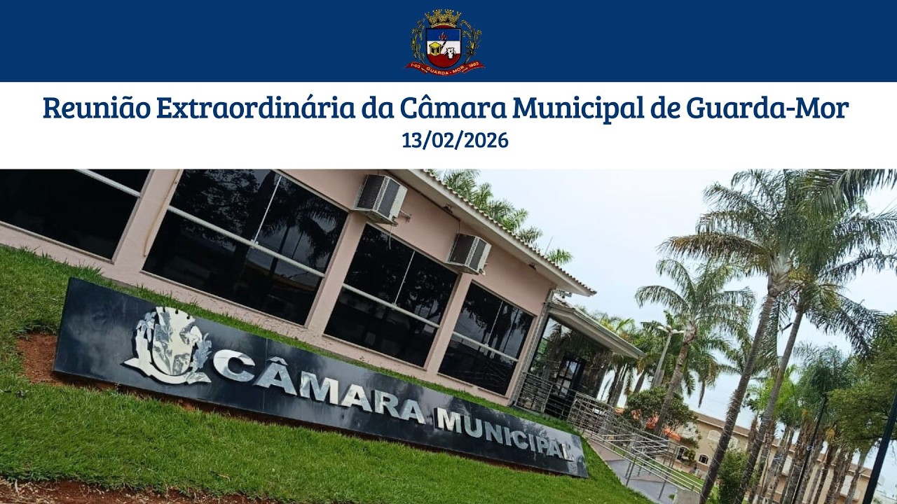 REUNIÃO EXTRAORDINÁRIA DA CÂMARA MUNICIPAL DE GUARDA-MOR  13 02 2026