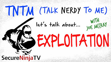 SecureNinjaTV Talk Nerdy To Me 002 Exploitation