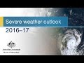 Severe Weather Outlook 2016—17