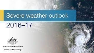 Severe Weather Outlook 2016—17
