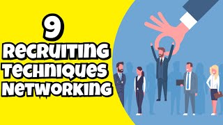 9 Powerful MLM Recruiting Techniques In Network Marketing