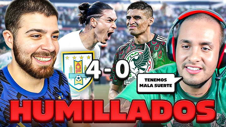 URUGUAY HUMILLÓ A MÉXICO 4-0. TRIPLETE DE DARWIN. ft MEXICANO DOLIDO