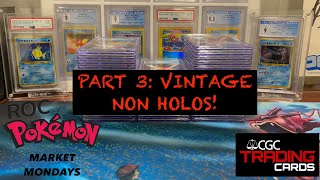 Pokemon Market Mondays: 65 Card CGC Grading Pokemon Return - Part 3 -Vintage Non-Holo Cards!