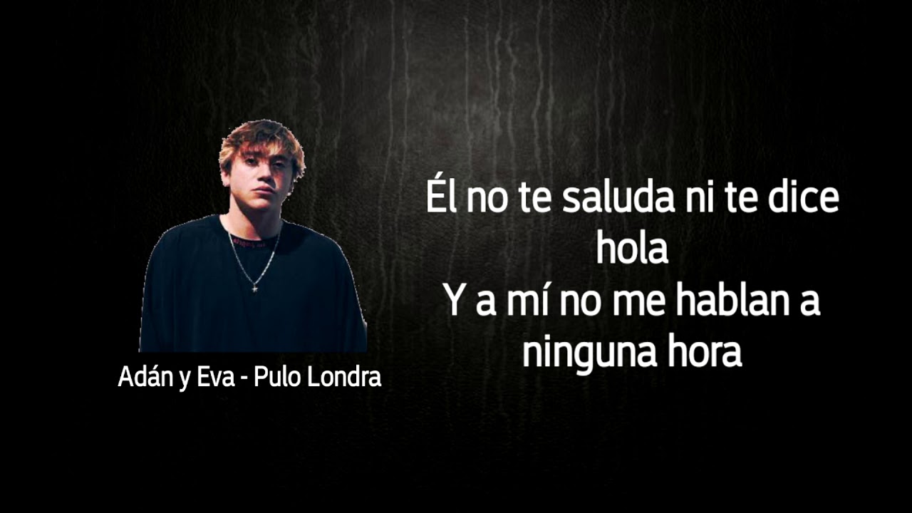 Adan y Eva Paulo Londra {Letra}