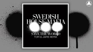 Swedish House Mafia - Save The World (Tom & Jame Remix)