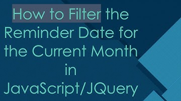 How to Filter the Reminder Date for the Current Month in JavaScript/JQuery