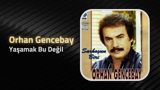 Orhan Gencebay - Yaşamak Bu Değil [1976] Resimi