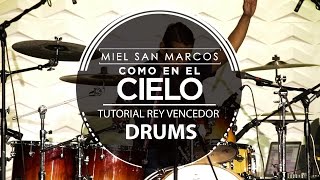 " TUTORIAL REY VENCEDOR DRUMS " Album Como en el Cielo - Miel San Marcos chords