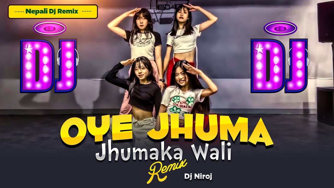 New Nepali Dj Song 2081 || Oye Jhuma Jhumka Wali Dj Remix || Nepali EDM ...