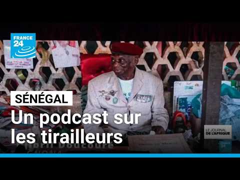 Sénégal : un podcast pour retracer la vie des tirailleurs sénégalais • FRANCE 24