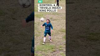 KONTROL &amp; TRIVELA INDAH RAJA POLLO #kingpolo #sepakbola #skills #football #soccer #neymar #cr7 #fypp