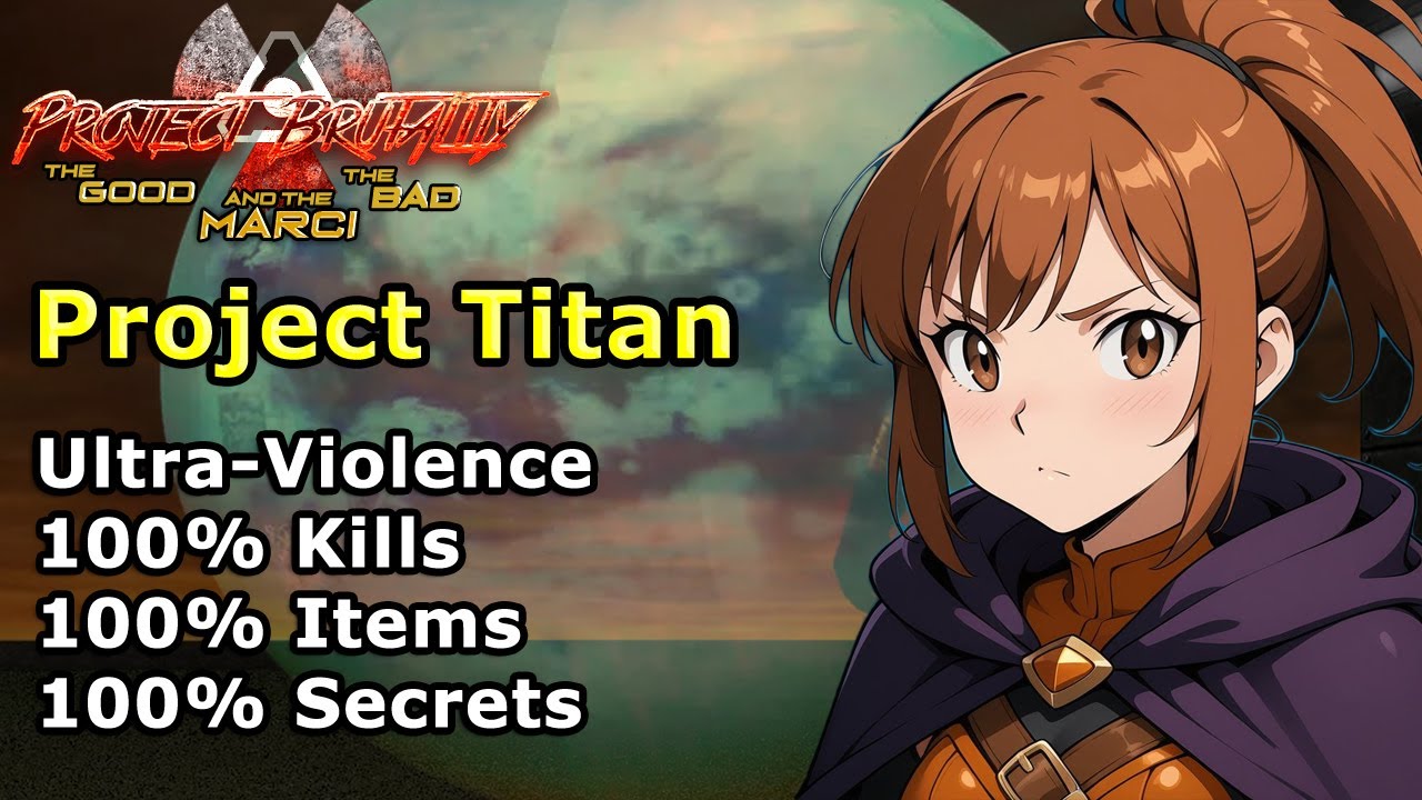 Project Brutality ► DOOM ► Project Titan ► Ultra-Violence 100%