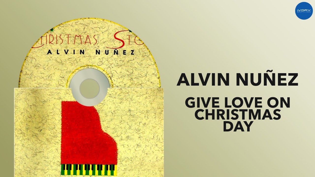 Alvin Nuñez - Give Love On Christmas Day (Official Audio) - YouTube