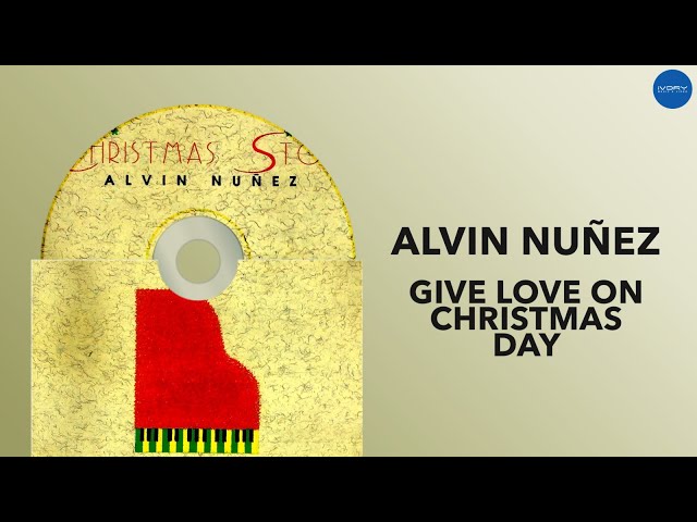 Alvin Nuñez - Give Love On Christmas Day (Official Audio) - YouTube