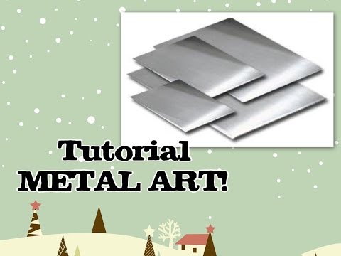 Tutorial: Metal Art! Come lavorare le lamine di metallo!
