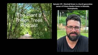 Episode 179 - Marshall Green is nursery manager at Primex Garden Center in Glenside, Pennsylvania.