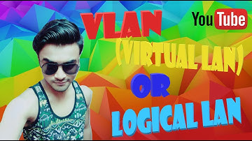 VLAN(VIRTUAL LAN) OR LOGICAL LAN in hindi/urdu || by NETWORKLOGY