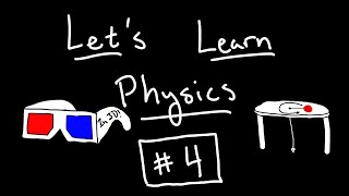 Lets Learn Physics: Adding Some Dimension