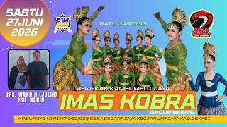 🔴 LIVE MALAM JAIPONG RKJ. IMAS KOBRA GROUP  |27/06/2026 | KP.SUNGAI NIRI - TARUMAJAYA - BEKASI