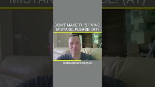 ⚠️ Don't Make This FK'ing Mistake, PLEASE! (AT)