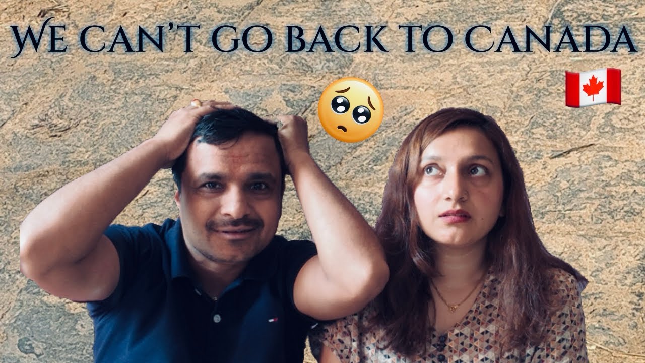 We can’t go back to CANADA 🇨🇦 