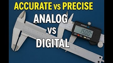 How to Use Calipers – Accurate vs Precise, Digital vs Analog Explained