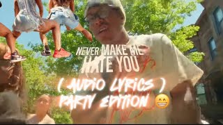 JP -Never make me Hate you ( audio lyrics)  PARTY EDITION 🔥😁