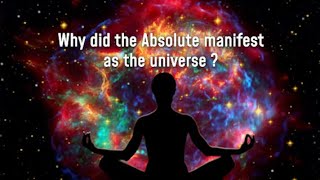 ETON TALK -Why did the Absolute manifest as the universe?