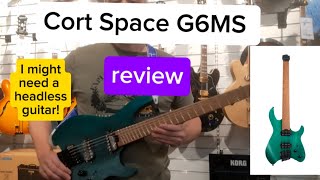 Cort Space G6Ms Review. Headless Guitar From Cort
